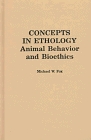 Concepts in Ethology: Animal Behavior and Bioethics