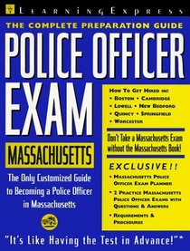 Police Officer Exam: Massachusetts: Complete Preparation Guide (Learning Express Law Enforcement Series Massachusetts)