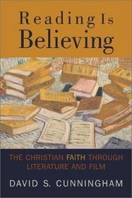 Reading Is Believing: The Christian Faith Through Literature and Film