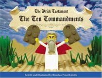 The Brick Testament: The Ten Commandments (Brick Testament)