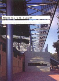 Architecture Reborn: The Conversion and Reconstruction of Old Buildings (Masterpieces of Architecture)