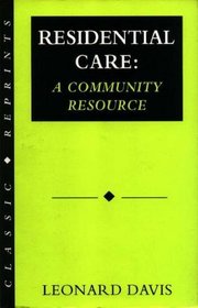 Residential Care: A Community Resource (Classic reprints)