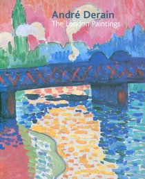AndrT Derain: The London Paintings