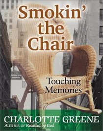 Smokin' the Chair: Touching Memories