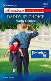 Daddy by Choice (Fatherhood) (Harlequin American Romance, No 1050)