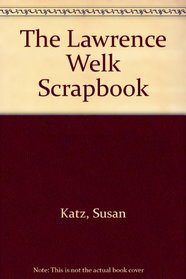 The Lawrence Welk Scrapbook