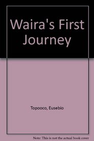 Waira's First Journey