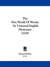 The New World Of Words: Or Universal English Dictionary (1720)