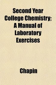 Second Year College Chemistry; A Manual of Laboratory Exercises