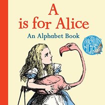 A is for Alice: An Alphabet Book (The Macmillan Alice)