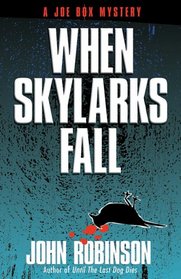 When Skylarks Fall (Joe Box, Bk 2)