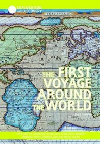 The First Voyage Around the World: The Story of Ferdinand Magellan's Three-Year Journey Through South America and the Pacific Ocean (Exploration  Discovery)