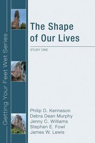 The Shape of Our Lives: Study One in the Ekklisia Project (Getting Your Feet Wet)