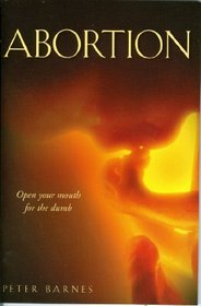 Abortion - Open Your Mouth for the Dumb