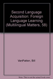 Second Language Acquisition: Foreign Language Learning (Multilingual Matters, 58)