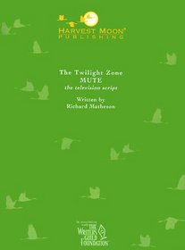 The Twilight Zone: Mute the Television Script (Twilight Zone (Harvest Moon))