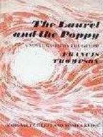 The Laurel and the Poppy A Novel Based on the Life of  Francis Thompson