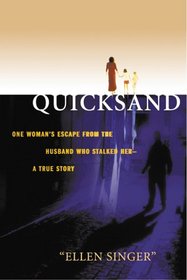 Quicksand: One woman's escape from the husband who stalked her, a true story