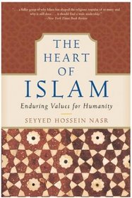The Heart of Islam : Enduring Values for Humanity