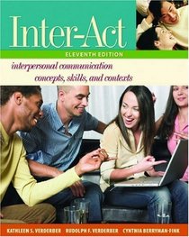 Inter-act: Interpersonal Communication Concepts, Skills, And Contexts