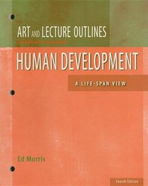 Lecture Outlines for Kail/Cavanaugh's Human Development: A Life-Span View, 4th