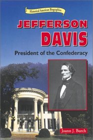 Jefferson Davis: President of the Confederacy (Historical American Biographies)