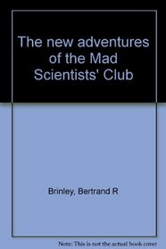 The new adventures of the Mad Scientists' Club