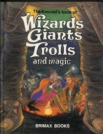 The Kincaid's Book of Wizards, Giants, Trolls and Magic