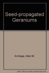 Seed Propagated Geraniums (Growers Handbook Series)