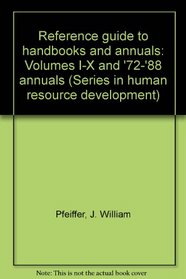 Reference guide to handbooks and annuals: Volumes I-X and '72-'88 annuals (Series in human resource development)