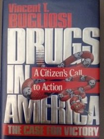 Drugs in America: The Case for Victory: A Citizen's Call to Action