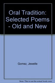 Oral Tradition: Selected Poems Old & New