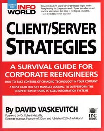 Client/Server Strategies: A Survival Guide for Corporate Reengineers