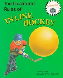 The Illustrated Rules of In-Line Hockey