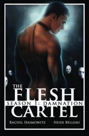 The Flesh Cartel, Season 1: Damnation