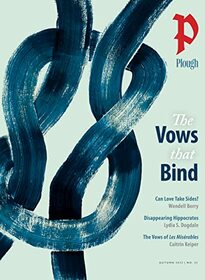 Plough Quarterly No. 33 ? The Vows That Bind