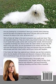 Coton de Tulear: Coton Dog Owner's Guide. Coton de Tulear Characteristics, Personality and Temperament, Diet, Health, Where to Buy, Cost, Rescue and ... Training, Breeding, and Much More Included!