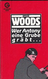 Wer Antony eine Grube grabt ... (The Bloody Book of Law) (Antony Maitland, Bk 40) (German Edition)