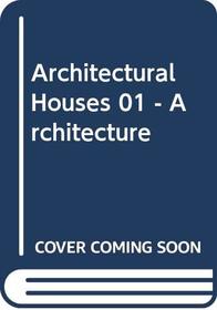 Architectural Houses 01 - Architecture (Spanish Edition) (Vol 1)