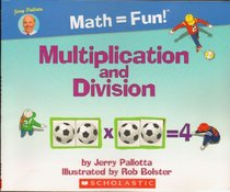 Multiplication and Division (Math = Fun!)