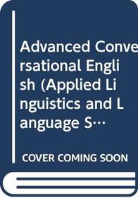 Advanced Conversational English (Applied Linguistics and Language Study)