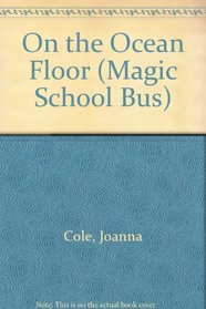 On the Ocean Floor (Magic School Bus)
