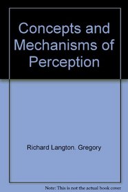 Concepts and mechanisms of perception