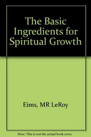 The Basic Ingredients for Spiritual Growth