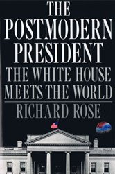 The Postmodern President: The White House Meets the World