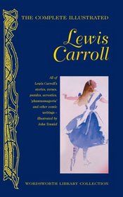 Complete Illustrated Lewis Carroll (Wordsworth Library Collection)