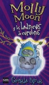 Molly Moon y los ladrones de cerebros / Molly Moon, Micky Minus and the Mind Machine (Spanish Edition)
