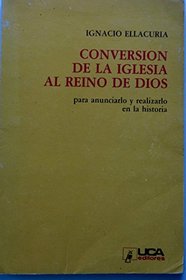Conversion de la Iglesia al Reino de Dios para anunciarlo y realizarlo en la historia (Coleccion Teologia latinoamericana) (Spanish Edition)