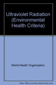 Ultraviolet Radiation (Environmental Health Criteria)