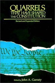 Quarrels That Have Shaped the Constitution
